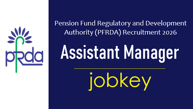 PFRDA Assistant Manager Online Form 2026-jobkey